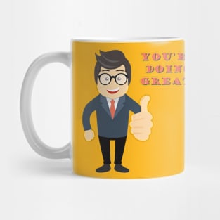 You Are Doing great! Mug